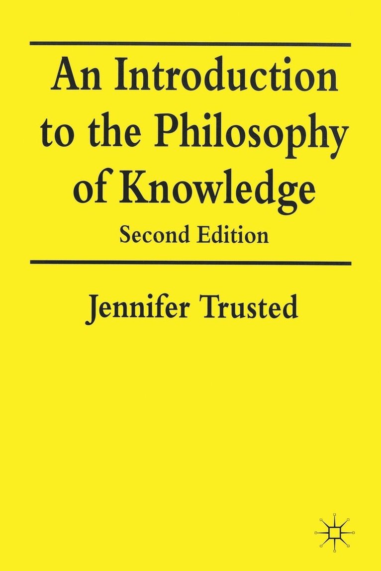 An Introduction to the Philosophy of Knowledge 1