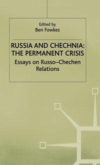bokomslag Russia and Chechnia: The Permanent Crisis