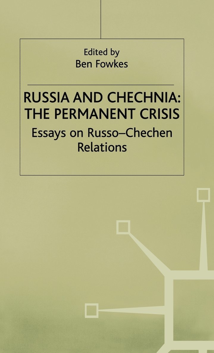 Russia and Chechnia: The Permanent Crisis 1