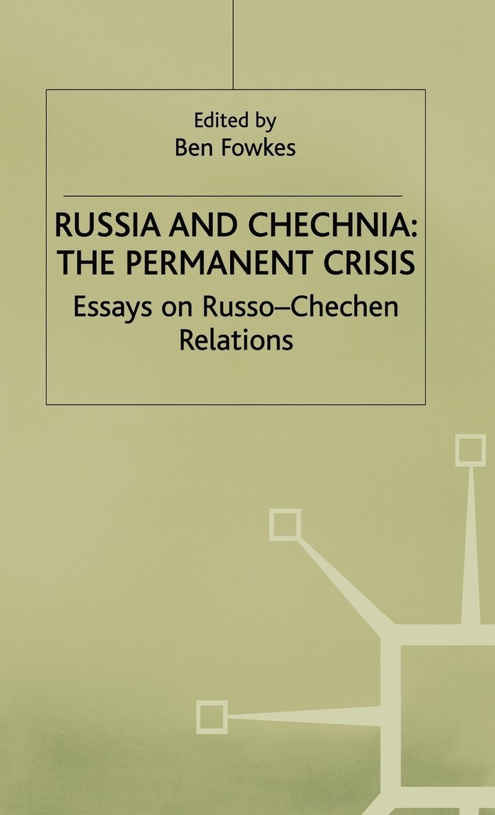 Russia and Chechnia: The Permanent Crisis