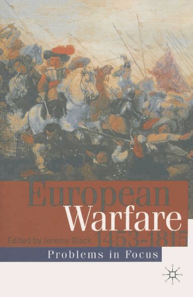 Jeremy Black - European Warfare 1453-1815, Häftad