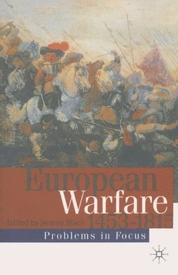 UK) Black, Jeremy (University of Exeter, Jeremy Black - European Warfare 1453-1815, Häftad