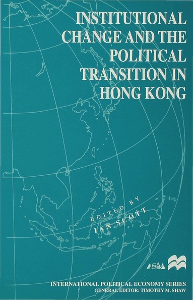 bokomslag Institutional Change and the Political Transition in Hong Kong