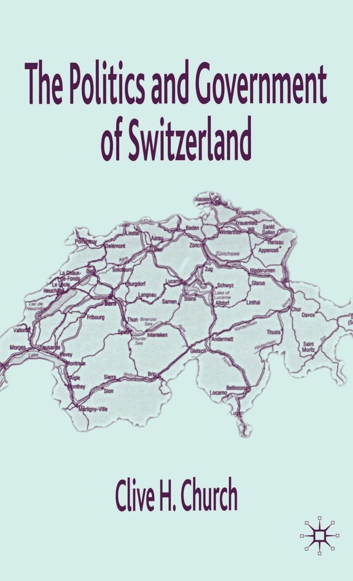 C. Church, Clive H. Church - Politics and Government of Switzerland, Inbunden