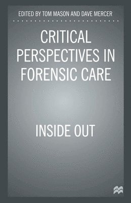 bokomslag Critical Perspectives in Forensic Care: Inside Out