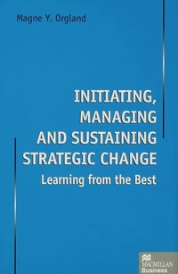 bokomslag Initiating, Managing and Sustaining Strategic Change