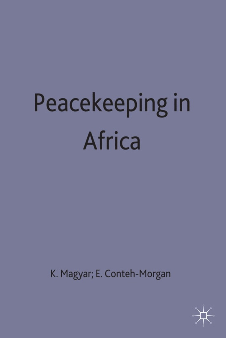 Magyar, Karl P. Magyar, Earl Conteh-Morgan, Karl P Magyar - Peacekeeping in Africa, Inbunden