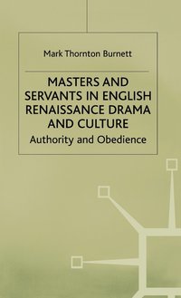 bokomslag Masters and Servants in English Renaissance Drama and Culture