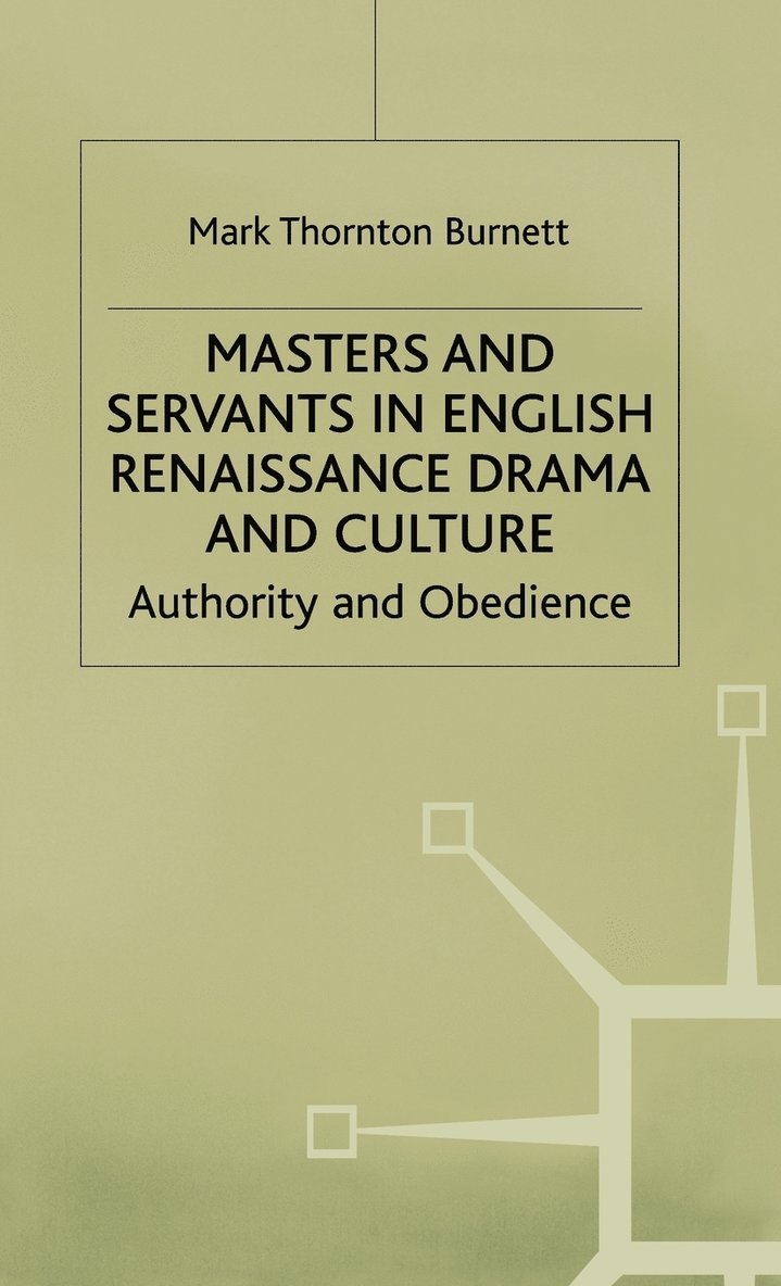 Masters and Servants in English Renaissance Drama and Culture 1