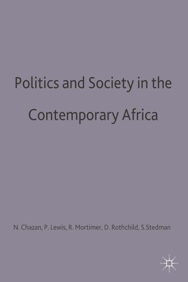 Naomi Chazan, Robert A. Mortimer, Donald Rothchild, Peter Lewis, Stephen John Stedman - Politics and Society in Contemporary Africa, Häftad
