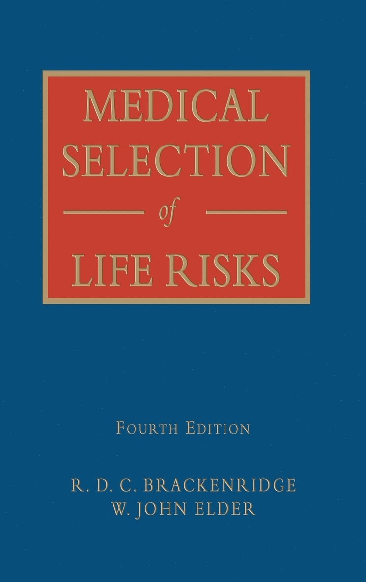 Brackenridge, W. John Elder, R.D.C. Brackenridge, R. D. C. Brackenridge - Medical Selection of Life Risks, Inbunden