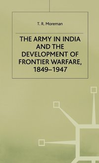 bokomslag The Army in India and the Development of Frontier Warfare, 1849-1947