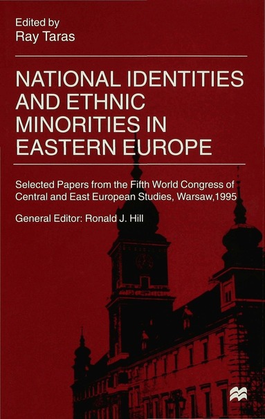 World Congress for Central and East Euro, Taras R., Ray Taras - National Identities and Ethnic Minorities in Eastern Europe, Inbunden