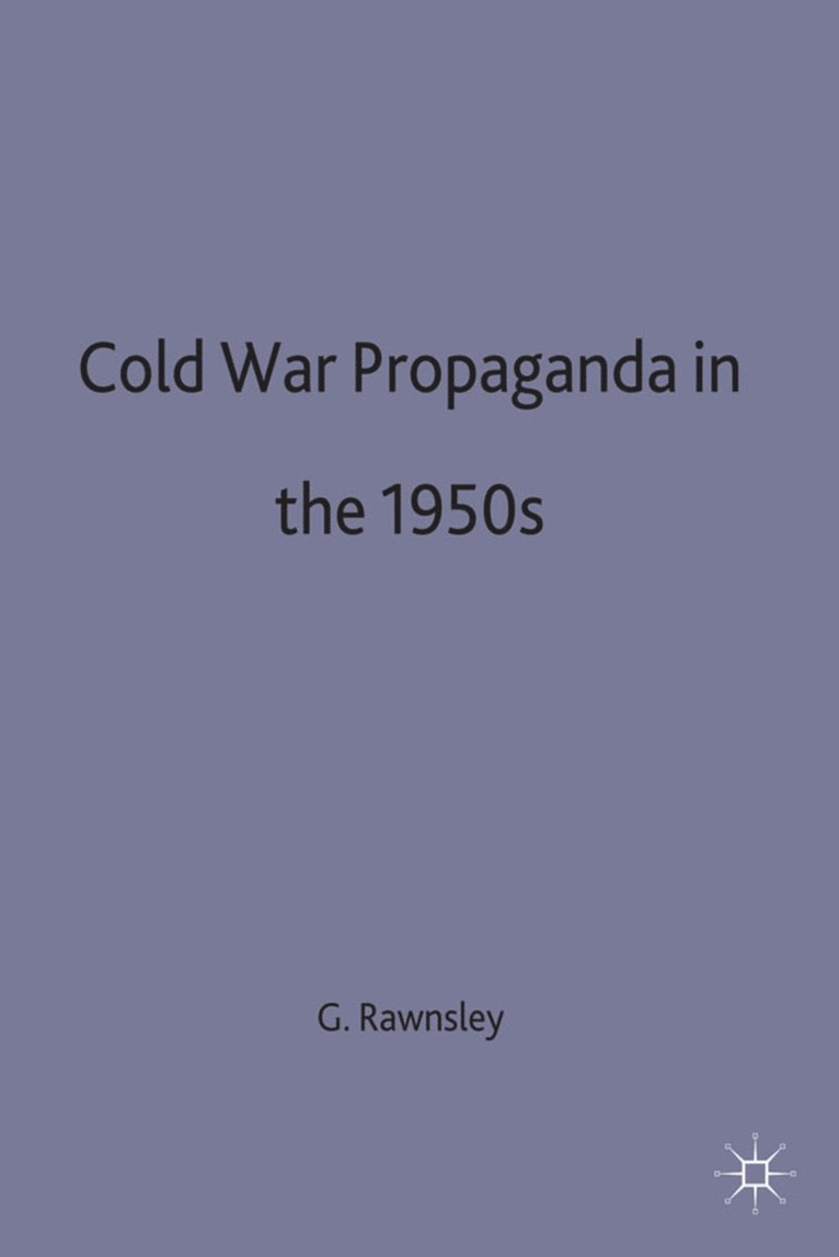 Gary D. Rawnsley, Gary D. (Lecturer Rawnsley, Rawnsley, Gary D Rawnsley - Cold-War Propaganda in the 1950s, Inbunden