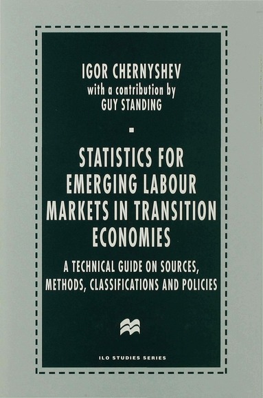 Igor Chernyshev, Guy Standing - Statistics for Emerging Labour Markets in Transition Economies, Inbunden