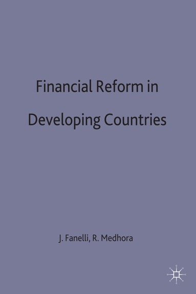 Fanelli+Medhora, José María Fanelli, Rohinton Medhora - Financial Reform in Developing Countries, Inbunden