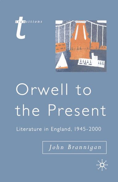 John Brannigan - Orwell to the Present, Häftad
