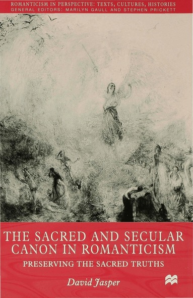 D. Jasper - Sacred and Secular Canon in Romanticism, Inbunden