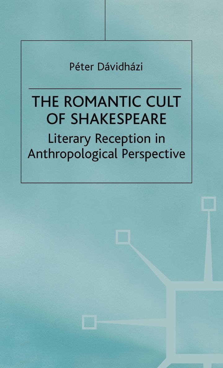 The Romantic Cult of Shakespeare 1