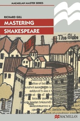 Richard Gill - Mastering Shakespeare, Häftad