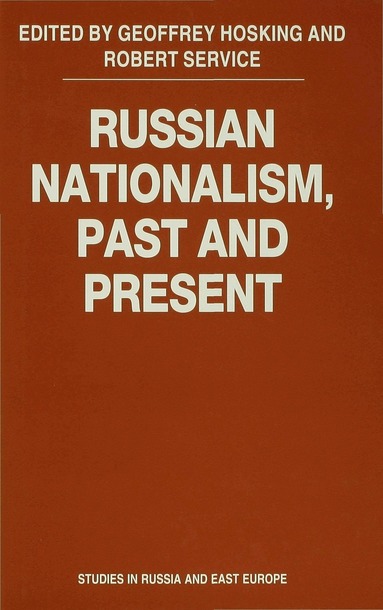 Hosking, G. Hosking, R. Service - Russian Nationalism, Past and Present, Inbunden