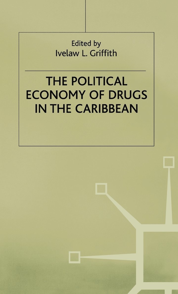 The Political Economy of Drugs in the Caribbean 1