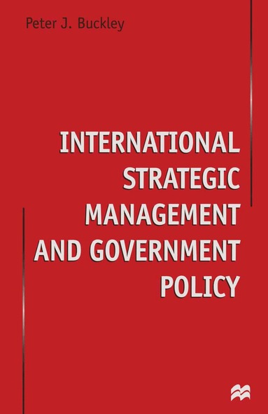 Peter J. Buckley - International Strategic Management and Government Policy, Inbunden
