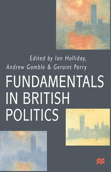 Ian Holliday, Andrew Gamble, Geraint Parry - Fundamentals in British Politics, Häftad