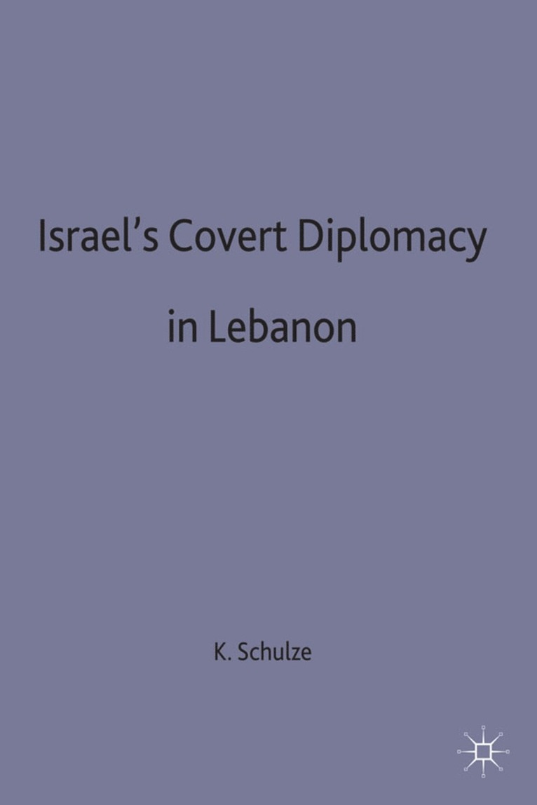 Israel's Covert Diplomacy in Lebanon 1