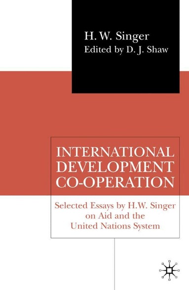 H. Singer, D. Shaw - International Development Co-operation, Inbunden