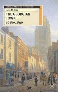 bokomslag The Georgian Town 1680-1840