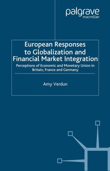 bokomslag European Responses to Globalization and Financial Market Integration