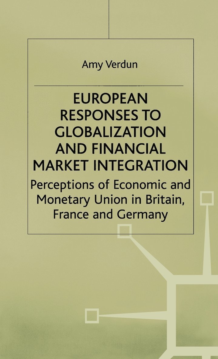 European Responses to Globalization and Financial Market Integration 1