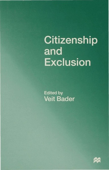 Veit Bader - Citizenship and Exclusion, Inbunden