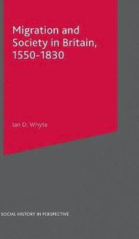 bokomslag Migration and Society in Britain, 1550-1830