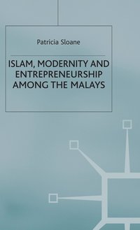 bokomslag Islam, Modernity and Entrepreneurship among the Malays