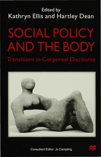 Kenneth Ed. Ellis, Kenneth Ed Ellis, K. Ellis, H. Dean - Social Policy and the Body, Inbunden