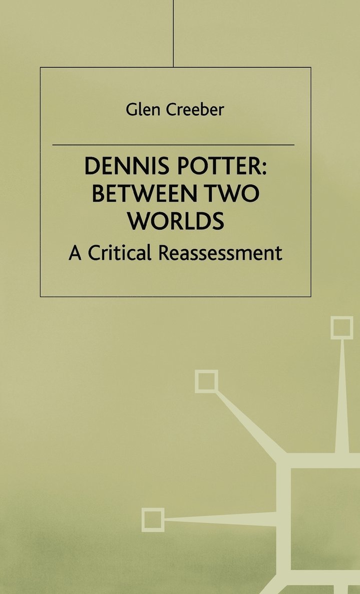 Dennis Potter: Between Two Worlds 1