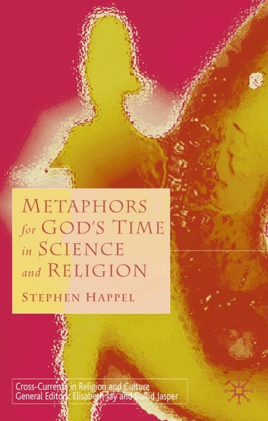 S. Happel - Metaphors for God's Time in Science and Religion, Inbunden