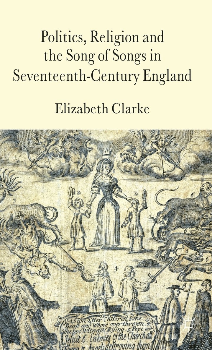 Politics, Religion and the Song of Songs in Seventeenth-Century England 1
