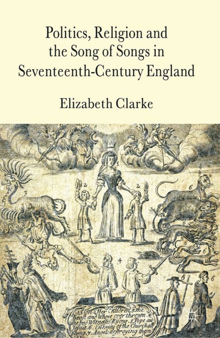 Politics, Religion and the Song of Songs in Seventeenth-Century England 1