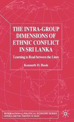 bokomslag The Intra-Group Dimensions of Ethnic Conflict in Sri Lanka