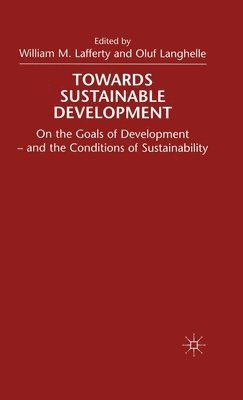 Oluf Langhelle, W. Lafferty - Towards Sustainable Development, Inbunden