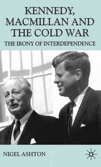 bokomslag Kennedy, Macmillan and the Cold War
