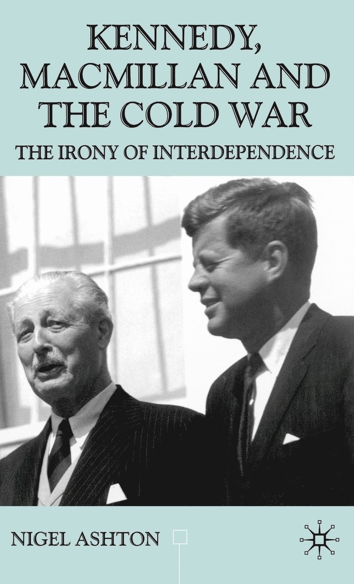 Kennedy, Macmillan and the Cold War