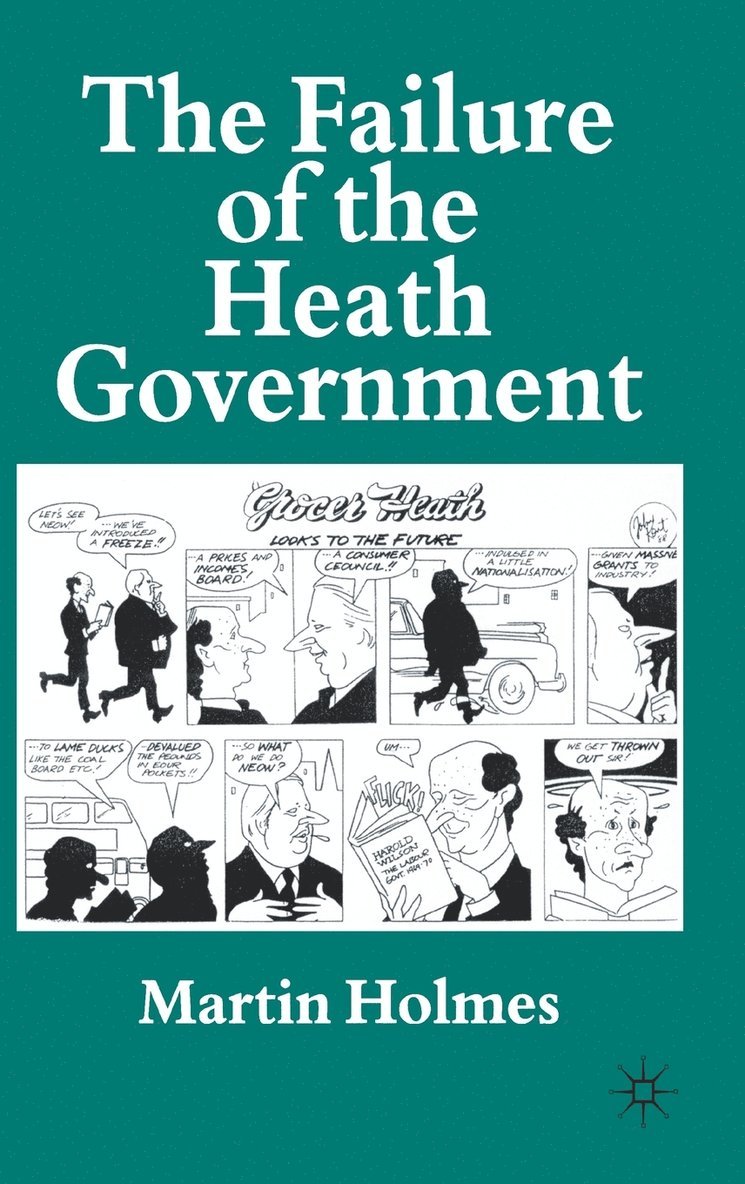 M. Holmes - Failure of the Heath Government, Inbunden