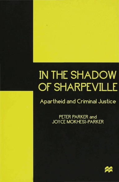 Peter Parker, Joyce Mokhesi-Parker - In the Shadow of Sharpeville, Inbunden