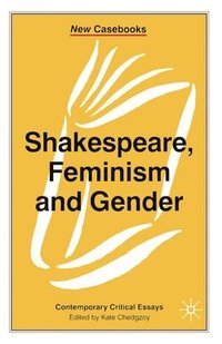 bokomslag Shakespeare, Feminism and Gender