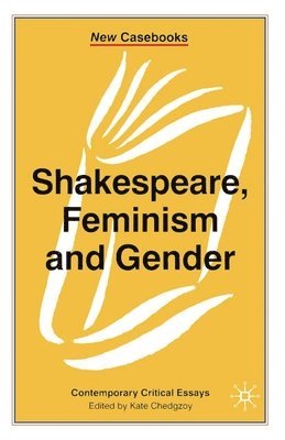 Shakespeare, Feminism and Gender 1