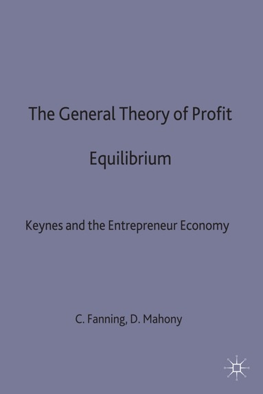 C. Fanning, D. Mahony - General Theory of Profit Equilibrium, Inbunden